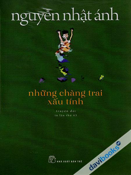 Những Chàng Trai Xấu Tính - Nguyễn Nhật Ánh (Truyện Dài)