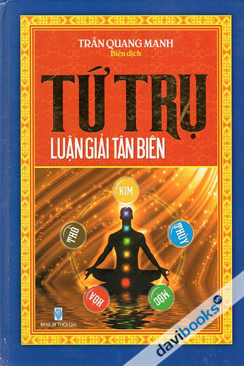 Tứ Trụ Luận Giải Tân Biên (Bìa Cứng)