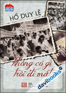 Đáp Lời Sông Núi - Không Có Gì Trôi Đi Mất (Bút Ký)