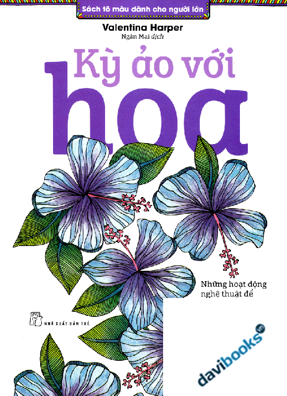 Kỳ Ảo Với Hoa - Tủ sách tô màu dành cho người lớn