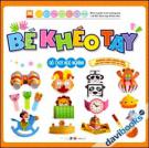 Bé Khéo Tay (Đồ Chơi Ngộ Nghĩnh)