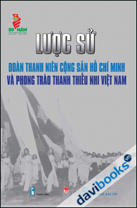 Lược Sử Đoàn Thanh Niên Cộng Sản Hồ Chí Minh Và Phong TràoThanh Thiếu Nhi Việt Nam