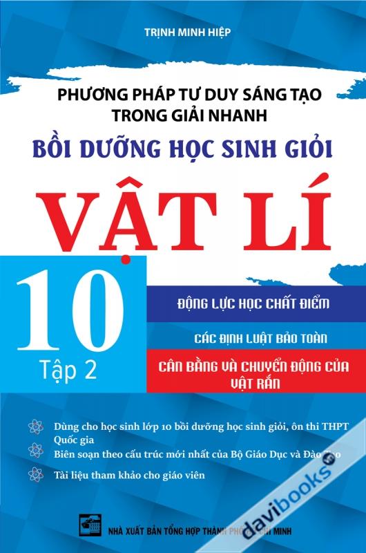 Phương Pháp Tư Duy Sáng Tạo Trong Giải Nhanh Bồi Dưỡng Học Sinh Giỏi Vật Lí 10 Tập 2