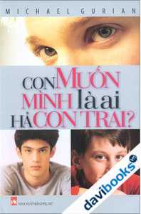 Con Muốn Mình Là Ai Hả Con Trai