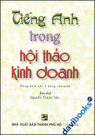 Tiếng Anh Trong Hội Thảo Kinh Doanh - Không kèm 2 CD