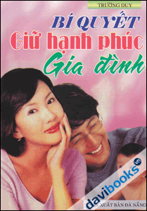 Bí Quyết Giữ Hạnh Phúc Gia Đình