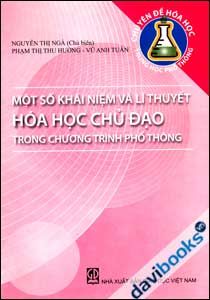 Một Số Khái Niệm Và Lí Thuyết Hóa Học Chủ Đạo Trong Chương Trình Phổ Thông
