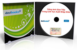 Tiếng Anh Giao Tiếp Trong Lĩnh Vực Xuất Nhập Khẩu (2CD)