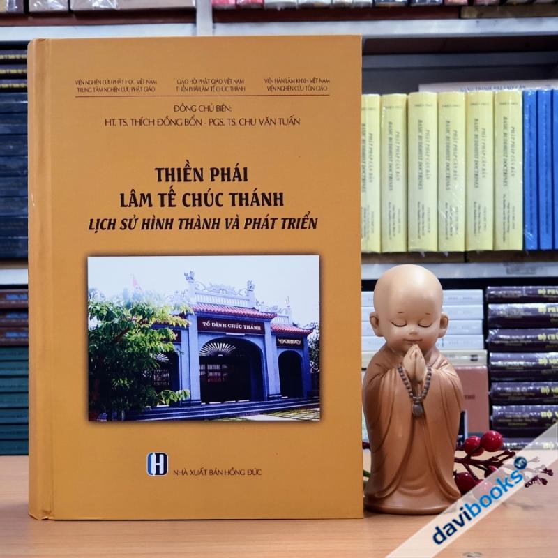 Thiền Phái Lâm Tế Chúc Thánh - Lịch Sử Hình Thành Và Phát Triển (Bìa Cứng)