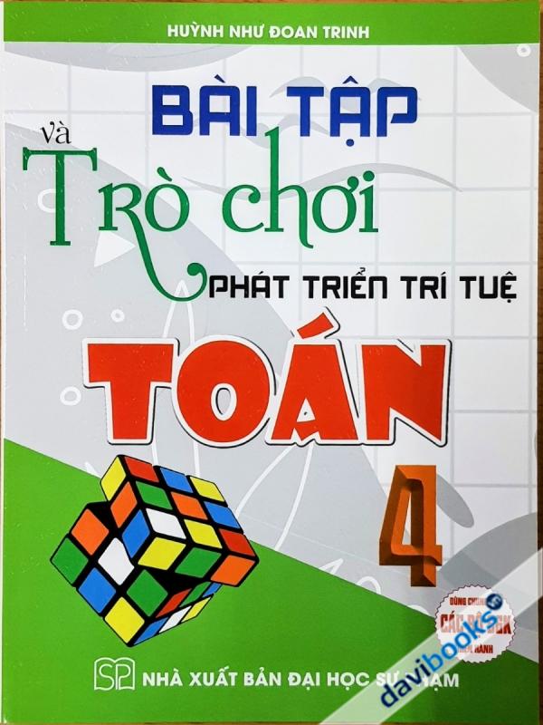 Bài Tập Và Trò Chơi Phát Triển Trí Tuệ Toán Lớp 4 (Bộ SGK Hiện Hành)