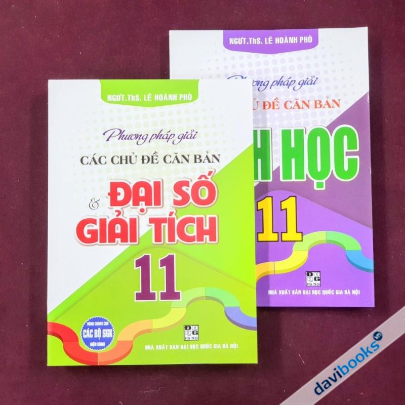 Combo 2 Cuốn Phương Pháp Giải Các Chủ Đề Căn Bản Toán Lớp 11 (Bộ SGK Hiện Hành)