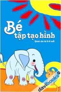 Bé tạo hình (5- 6 tuổi )
