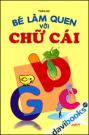 Bé làm quen với chữ Cái