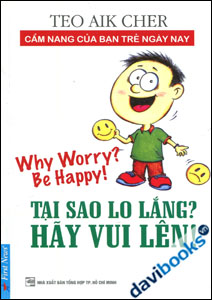 Taị Sao Lo Lắng Hãy Vui Lên
