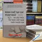 Định Chế Tạp Chí Pháp Ngữ Và Cấu Trúc Tri Thức Việt Nam Thời Thuộc Địa