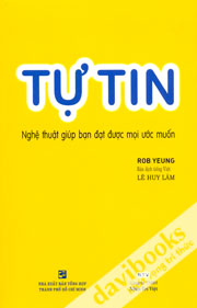 Tự Tin Nghệ Thuật Giúp Bạn Đạt Được Mọi Ước Muốn
