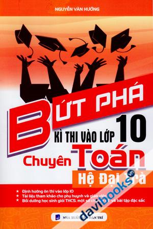 Bứt Phá Kì Thi Vào Lớp 10 Chuyên Toán Hệ Đại Trà