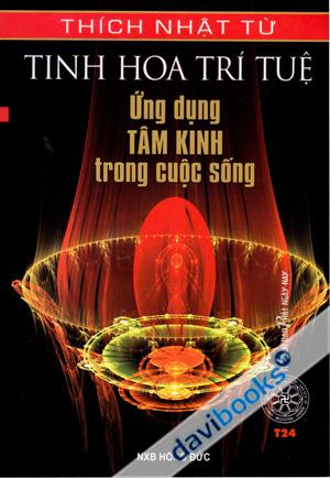 Tinh Hoa Trí Tuệ Ứng Dụng Tâm Kinh Trong Cuộc Sống