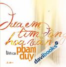 Tình Ca Phạm Duy Đưa Em Tìm Động Hoa Vàng