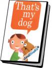 That's My Dog - Huấn Luyện Chó Kết Hợp Dụng Cụ Và Âm Thanh