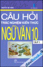 Câu Hỏi Trắc Nghiệm Kiến Thức Ngữ Văn 10 (Tập 1)