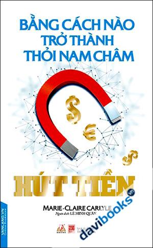 Bằng Cách Nào Trở Thành Thỏi Nam Châm Hút Tiền
