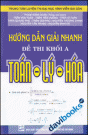 Hướng Dẫn Giải Nhanh Đề Thi Khối A Toán Lý Hóa