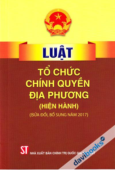 Luật Tổ Chức Chính Quyền Địa Phương (Hiện Hành)