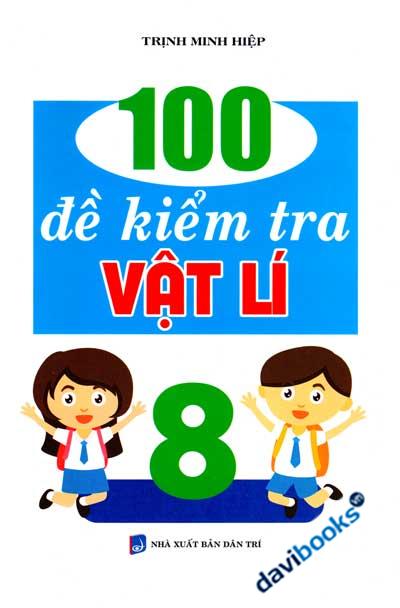 100 Đề Kiểm Tra Vật Lí 8