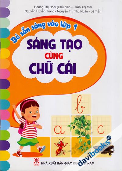 Bé Sẵn Sàng Vào Lớp 1 - Sáng Tạo Cùng Chữ Cái