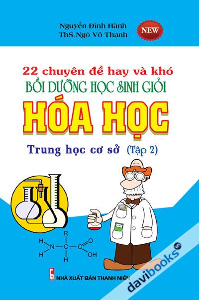 22 Chuyên Đề Hay Và Khó Bồi Dưỡng Học Sinh Giỏi Hóa Học THCS Tập 2