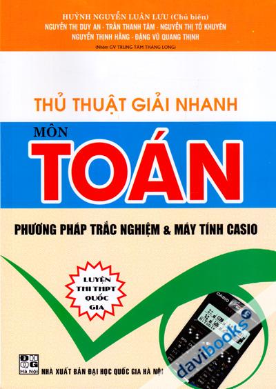 Thủ Thuật Giải Nhanh Môn Toán Phương Pháp Trắc Nghiệm Và Máy Tính Casio