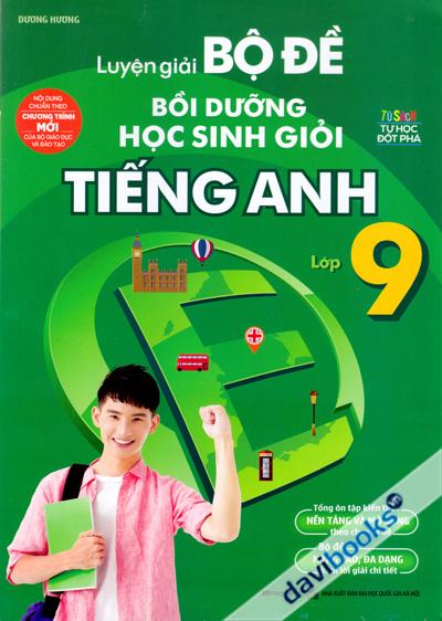 Luyện Giải Bộ Đề Bồi Dưỡng Học Sinh Giỏi Tiếng Anh Lớp 9