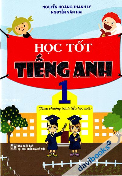 Học Tốt Tiếng Anh 1 (Theo Chương Trình Tiểu Học Mới)
