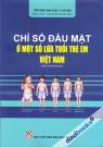 Chỉ Số Đầu Mặt Ở Một Số Lứa Tuổi Trẻ Em Việt Nam (Sách Chuyên Khảo)