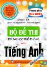 Bộ Đề Thi Trung Học Phổ Thông Môn Tiếng Anh