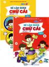 Bé Làm Quen Chữ Cái Dành Cho Bé 4-5 Tuổi (Tập 1 Tập 2)