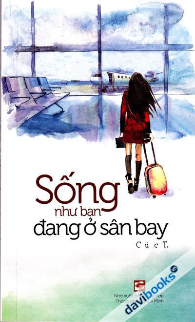 Sống Như Bạn Đang Ở Sân Bay