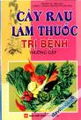 Cây Rau Làm Thuốc Trị Bệnh Thường Gặp