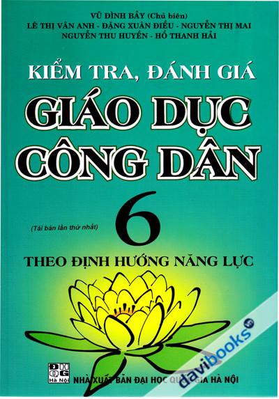 Kiểm Tra Đánh Giá Giáo Dục Công Dân 6 (Theo Định Hướng Năng Lực)