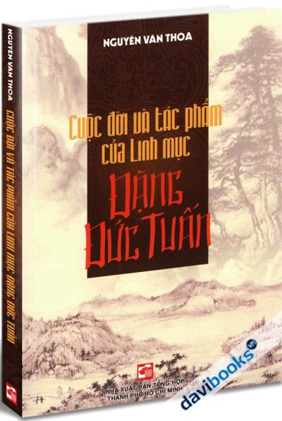 Cuộc Đời Và Tác Phẩm Của Linh Mục Đặng Đức Tuấn