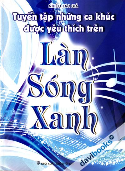 Tuyển Tập Những Ca Khúc Được Yêu Thích Trên Làn Sóng Xanh