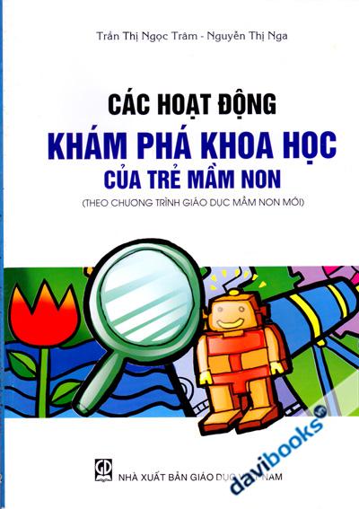 Các Hoạt Động Khám Phá Khoa Học Của Trẻ Mầm Non (Theo Chương Trình Giáo Dục Mầm Non)