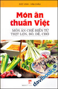 Món Ăn Thuần Việt -  Món Ăn Chế Biến Từ Thịt Lợn, Bò, Dê, Chó