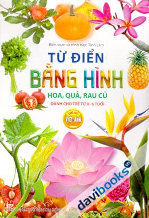 Từ Điển Bằng Hình Hoa Quả Rau Củ Dành Cho Trẻ Từ 0 6 Tuổi Song Ngữ Việt Anh