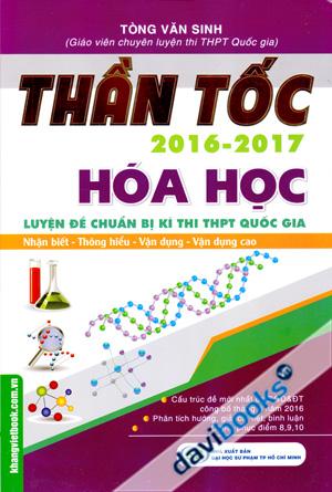 Thần Tốc 2016 2017 Hóa Học Luyện Đề Chuẩn Bị Kì Thi THPT Quốc Gia Nhận Biết Thông Hiểu Vận Dụng Vận Dụng Cao