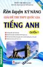 Rèn Luyện Kĩ Năng Giải Đề Thi THPT Quốc Gia Tiếng Anh Quyển 1