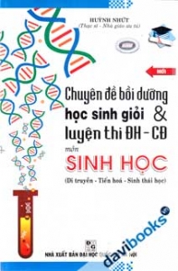 Chuyên Đề Bồi Dưỡng Học Sinh Giỏi Và Luyện Thi Đại Học Cao Đẳng Môn Sinh Học