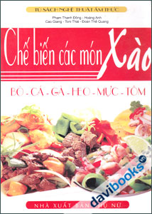 Chế Biến Các Món Xào: Bò - Cá - Gà - Heo - Mực - Tôm