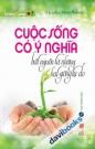 Cuộc Sống Có Ý Nghĩa Bắt Nguồn Từ Những Hạt Giống Tự Do